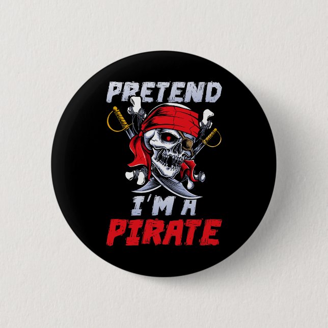 Tu so, als wäre ich ein Piratenkostüm Party Spaß H Button (Vorderseite)