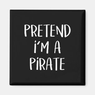 Tu so, als wäre ich ein Piratenkostüm Party Spaß H Magnet