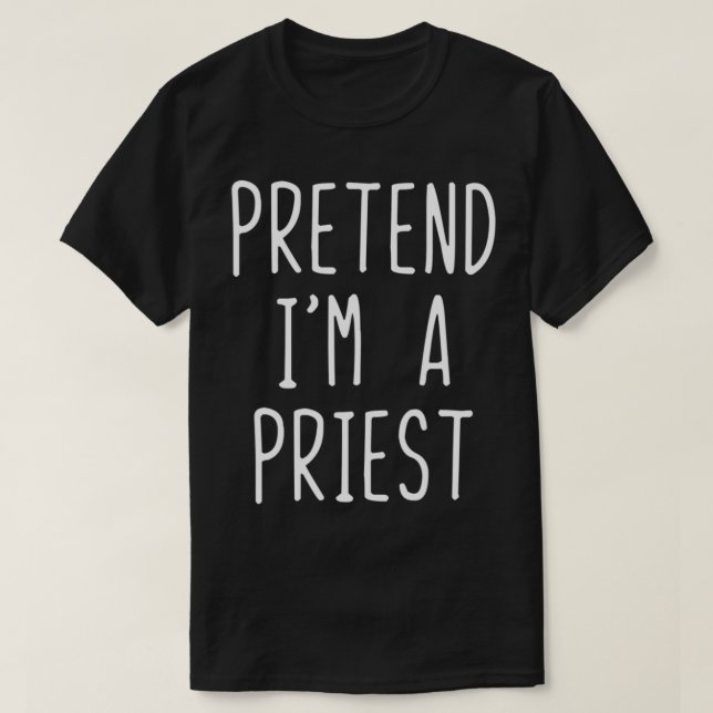 Tu so, als wäre ich ein Priesterkostüm Halloween L T-Shirt (Design vorne)