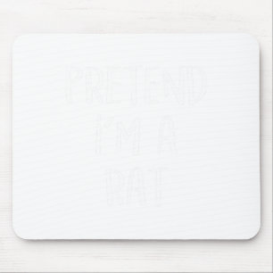 Tu so, als wäre ich ein Rat Kostüm Party Fun Hallo Mousepad