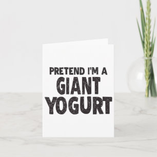 Tu so, als wäre ich ein Riesenjogurt - leichtes Ha Karte