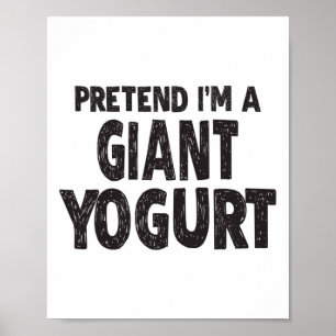 Tu so, als wäre ich ein Riesenjogurt - leichtes Ha Poster