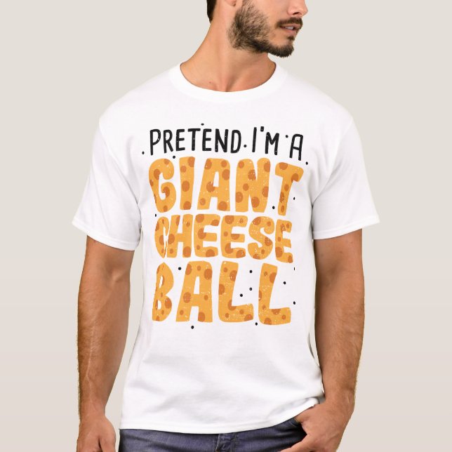 Tu so, als wäre ich ein Riesenkäse-Ball - Käse T-Shirt (Vorderseite)