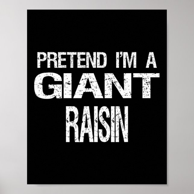 Tu so, als wäre ich ein Riesenraisin Halloween-Kos Poster (Vorne)