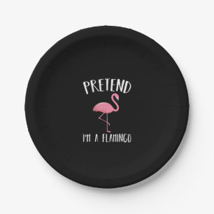 Tu so, als wäre ich ein rosa Flamingo-Funny Hallow Pappteller