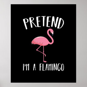 Tu so, als wäre ich ein rosa Flamingo-Funny Hallow Poster