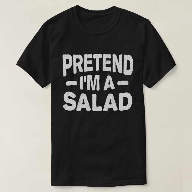 Tu so, als wäre ich ein Salat, das leicht zu Hallo T-Shirt (Design vorne)