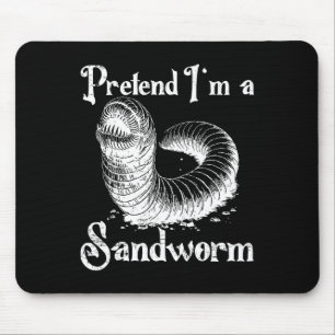 Tu so, als wäre ich ein Sandwurm-Funny Halloween-K Mousepad