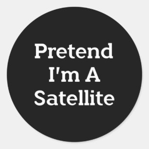 Tu so, als wäre ich ein Satelliten-Kostüm Funny Sp Runder Aufkleber