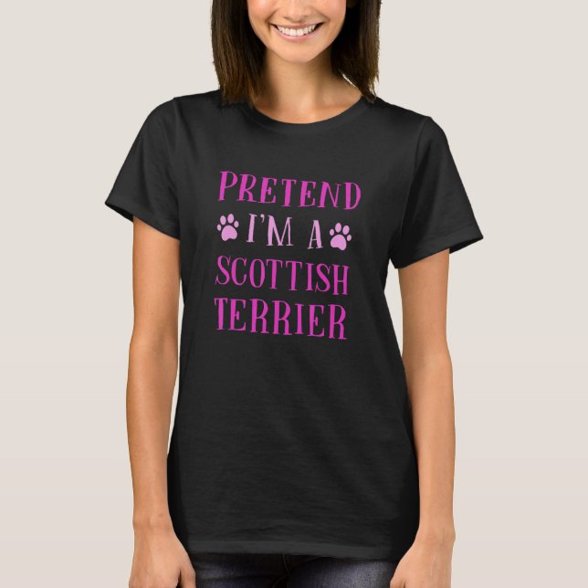 Tu so, als wäre ich ein schottischer Terrier Scott T-Shirt (Vorderseite)
