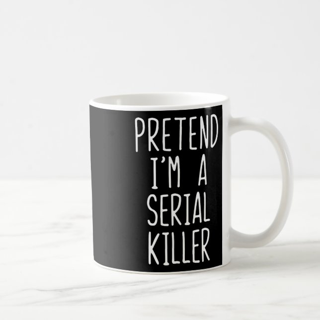 Tu so, als wäre ich ein Serial Killer Costume Hall Kaffeetasse (Rechts)