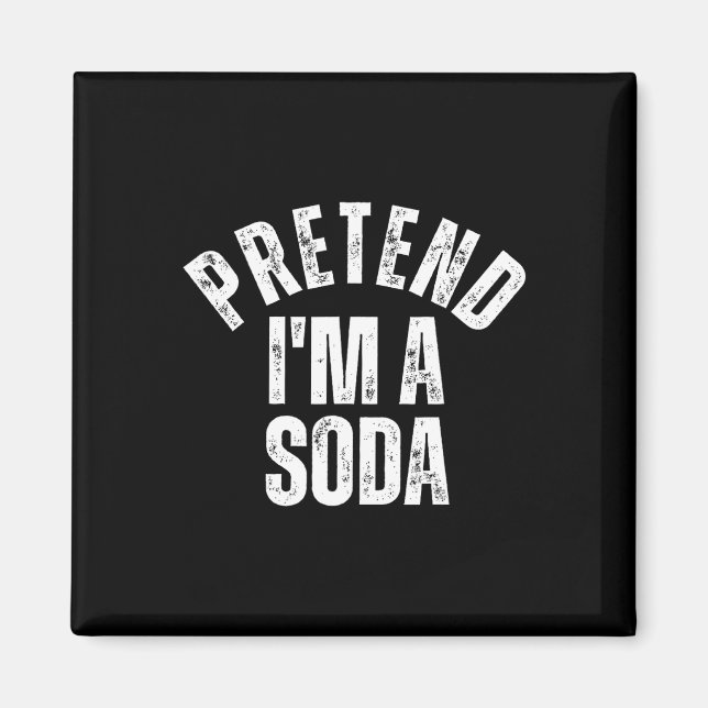 Tu so, als wäre ich ein Soda Funny Lazy Halloween- Magnet (Vorne)