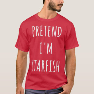 Tu so, als wäre ich ein Starfish-Kostüm Halloween  T-Shirt