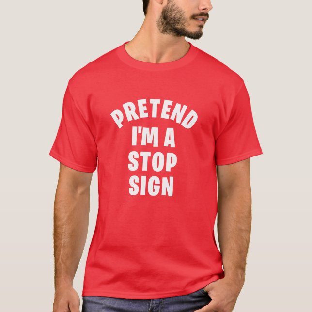 Tu so, als wäre ich ein Stoppschild | Funny Lazy H T-Shirt (Vorderseite)