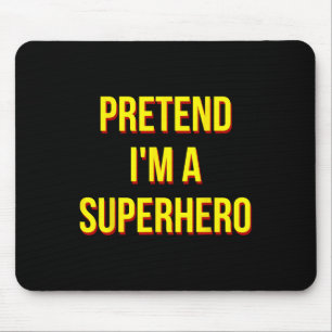 Tu so, als wäre ich ein Superheld-Adult-Kostüm Hal Mousepad
