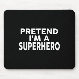 Tu so, als wäre ich ein Superheld-Funny-Halloween- Mousepad