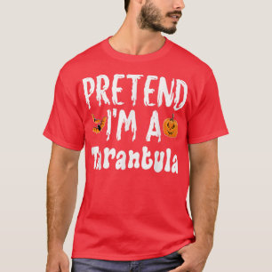 Tu so, als wäre ich ein Tarantula Halloween-Kostüm T-Shirt