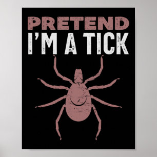 Tu so, als wäre ich ein Tick Halloween-Kostüm Poster