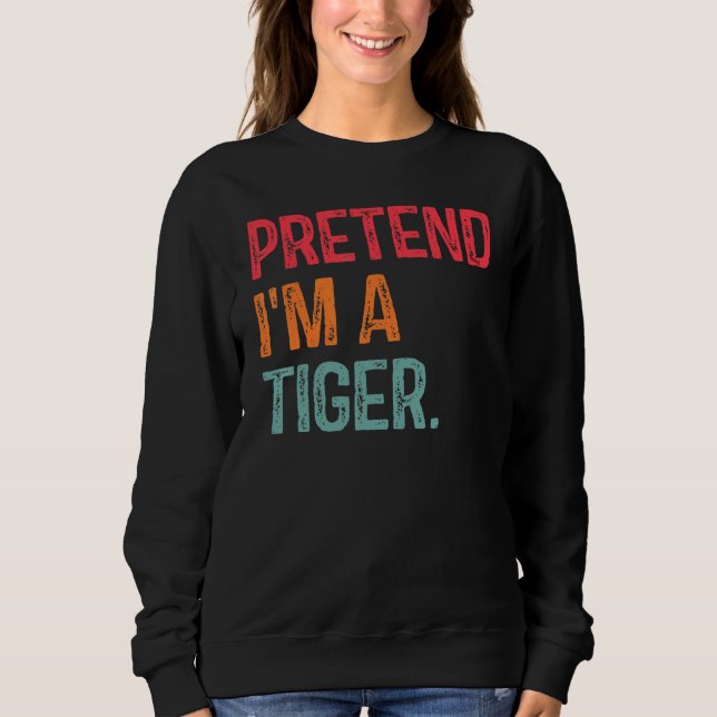 Tu so, als wäre ich ein Tiger Last Minute Lazy Hal Sweatshirt (Vorderseite)