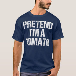 Tu so, als wäre ich ein Tomatenkostüm Funny Lazy H T-Shirt