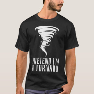 Tu so, als wäre ich ein Tornado - lustiges KostümH T-Shirt