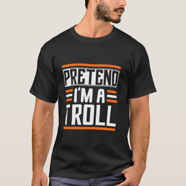 Tu so, als wäre ich ein Troll-Match Kostüm Hallowe T-Shirt (Vorderseite)