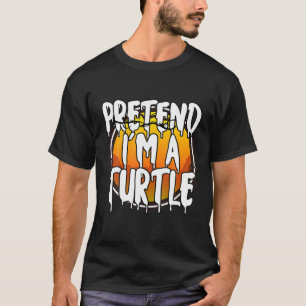 Tu so, als wäre ich ein Turtle Funny Lazy Hallowee T-Shirt