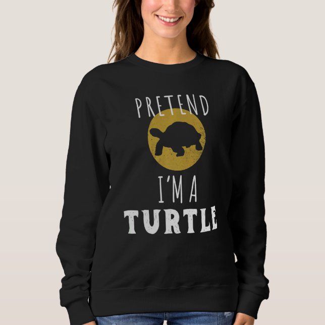 Tu so, als wäre ich ein Turtle World Turtle Day Sweatshirt (Vorderseite)