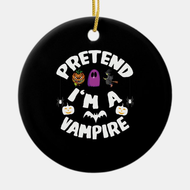 Tu so, als wäre ich ein Vampire Funny Halloween Ko Keramik Ornament (Vorne)