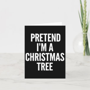 Tu so, als wäre ich ein Weihnachtsbaum Funny Men F Karte