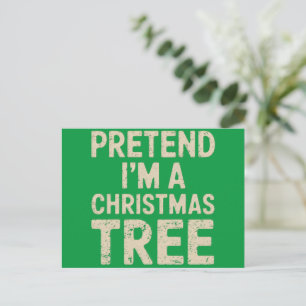 Tu so, als wäre ich ein Weihnachtsbaumkostüm Postkarte