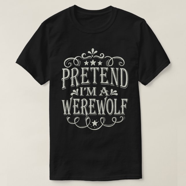 Tu so, als wäre ich ein Werwolf Easy Lazy Hallowee T-Shirt (Design vorne)