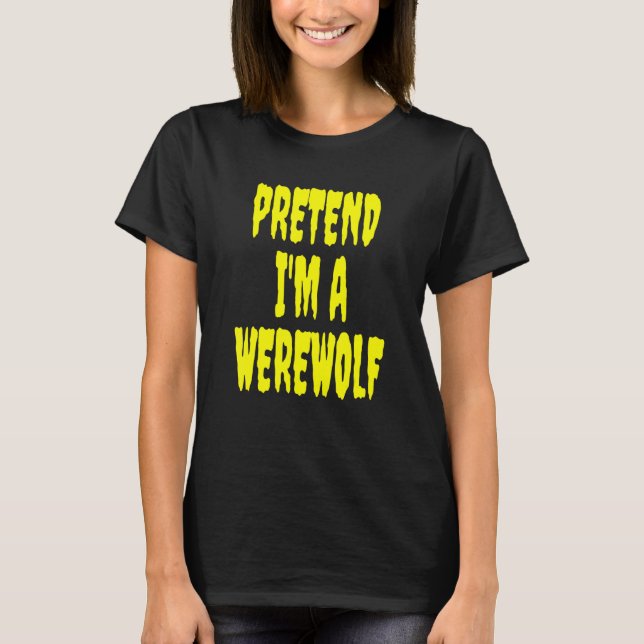 Tu so, als wäre ich ein Werwolf-Lazy Halloween-Kos T-Shirt (Vorderseite)
