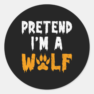 Tu so, als wäre ich ein Wolf Funny Lazy Halloween- Runder Aufkleber