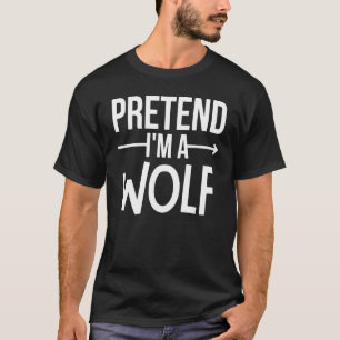 Tu so, als wäre ich ein Wolf Halloween-Kostüm-Matc T-Shirt