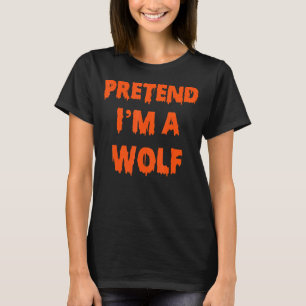 Tu so, als wäre ich ein Wolf-Kostüm Halloween Lazy T-Shirt