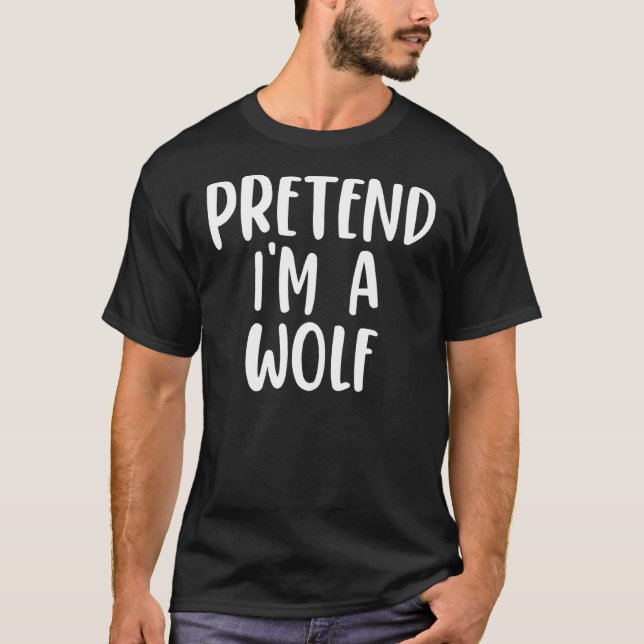 Tu so, als wäre ich ein Wolfskleid, das leicht zu  T-Shirt (Vorderseite)