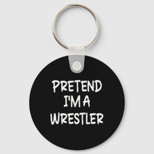 Tu so, als wäre ich ein Wrestler Lazy Last Minute Schlüsselanhänger