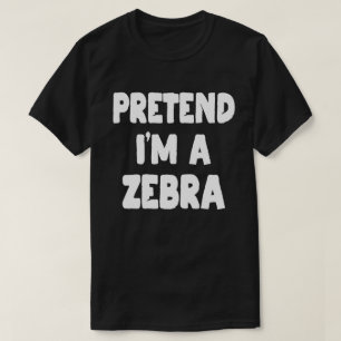 Tu so, als wäre ich ein Zebra-Funny-Easy Hallowee T-Shirt