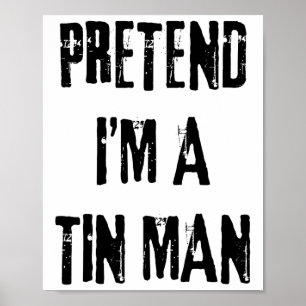 Tu so, als wäre ich ein Zinn-Mann-Halloween-Last-M Poster