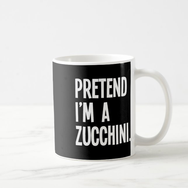 Tu so, als wäre ich ein Zucchini Funny Halloween P Kaffeetasse (Rechts)