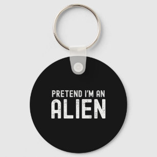 Tu so, als wäre ich eine Alien Funny Lazy Hallowee Schlüsselanhänger