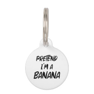 Tu so, als wäre ich eine Banane Haustiermarke