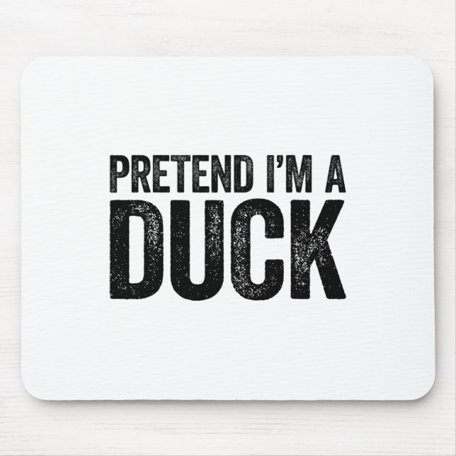 Tu so, als wäre ich eine Duck Matching Kids Adult  Mousepad (Vorne)