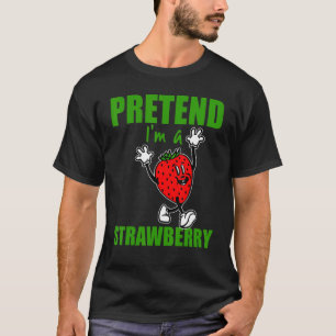 Tu so, als wäre ich eine Erdbeere, ein einfaches H T-Shirt