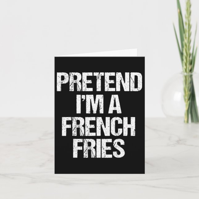 Tu so, als wäre ich eine französische Fries Costum Karte (Vorderseite)