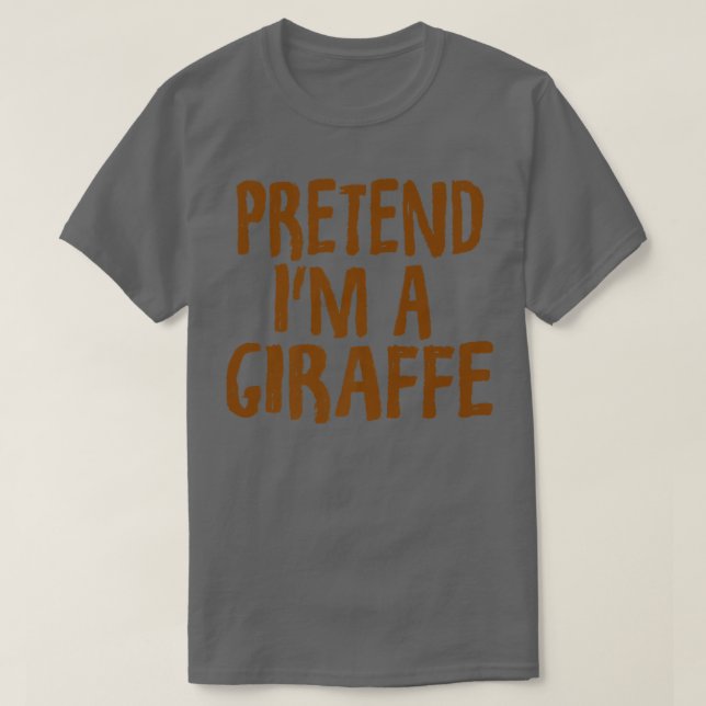 Tu so, als wäre ich eine Giraffe Funny Giraffe Hal T-Shirt (Design vorne)