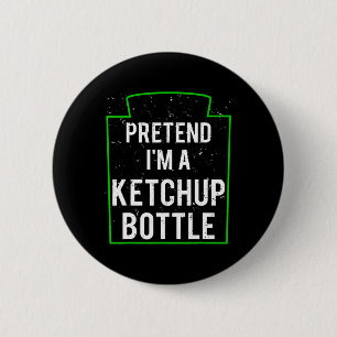 Tu so, als wäre ich eine Ketchup Flasche Kostüm Fu Button