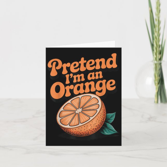 Tu so, als wäre ich eine Orange  Karte (Vorderseite)