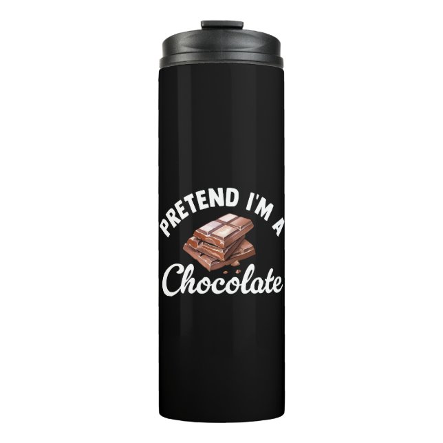 Tu so, als wäre ich eine Schokolade-Bar Thermosbecher (Vorderseite)